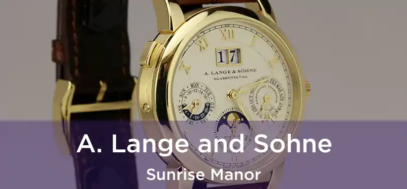 A. Lange and Sohne Sunrise Manor