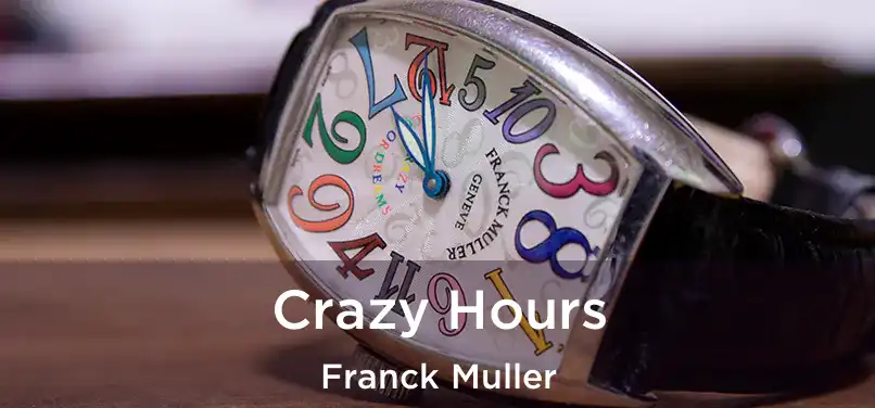 Crazy Hours Franck Muller