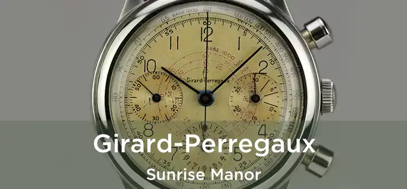 Girard-Perregaux Sunrise Manor