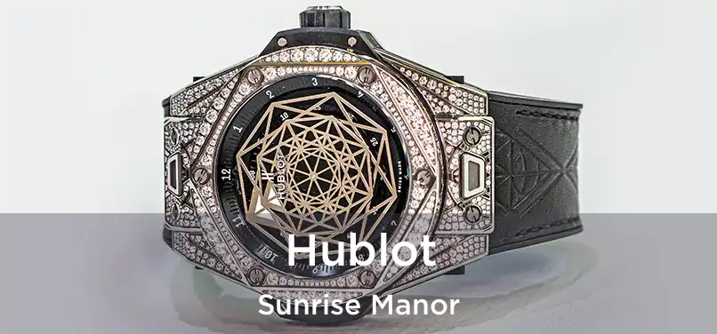 Hublot Sunrise Manor