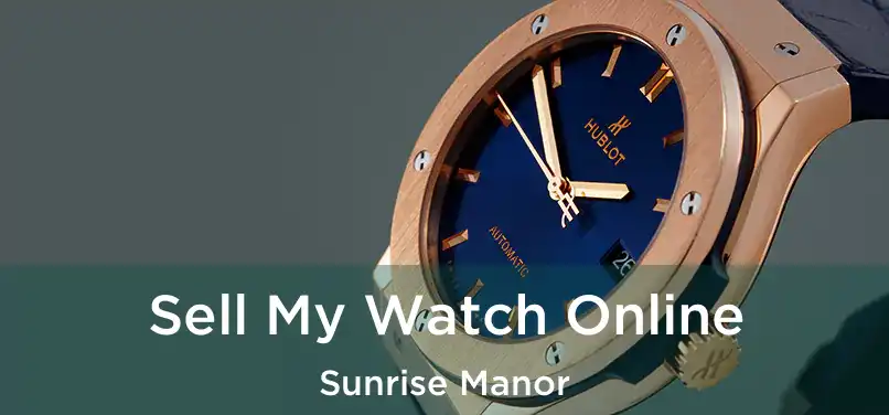 Sell My Watch Online Sunrise Manor