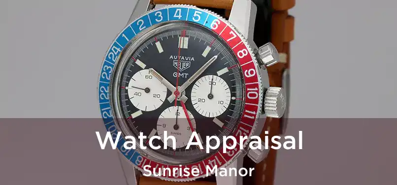 Watch Appraisal Sunrise Manor