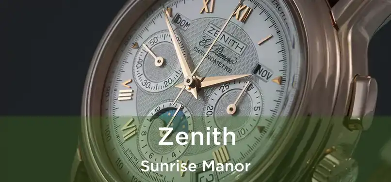 Zenith Sunrise Manor